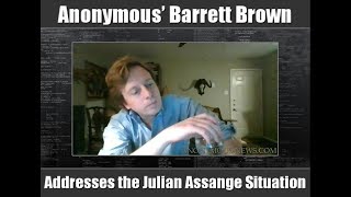 Anonymous' Barrett Brown Responds to the Julian Assange Situation