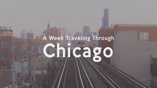 A Week in Chicago | Chicago Cinematic Travel Guide - iPhone X 4k Footage