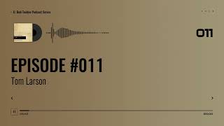 EPISODE 011 - Tom Larson #electronic #deep #dub #technomusic #dubtechno #dj #podcast #music #series