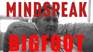 THE THINGS WE DO NOT UNDERSTAND ABOUT BIGFOOT | THEY CAME TO MY HOUSE (MINDSPEAK) 2025 DOCUMENTARY