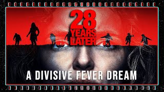 28 Years Later Is A Divisive Fever Dream | Film Review