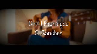 Until I found you / Stephen Sanchez - Fingerstyle Guitar