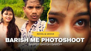 barish me photoshoot karne a gaye | new vlog neeraj kumar world #vlog #funny
