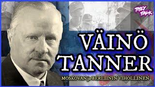 Väinö Tanner – Neuvostoliiton ja Saksan vihollinen