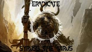 Syruss The Virus - Eradicate [Vytal Records Release]