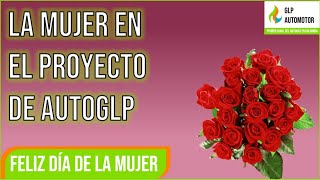 La Mujer en el Proyecto de AUTOGLP | GLP Automotor | 27