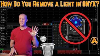 When You Need to Remove a Light - How Do You Do It in ONYX