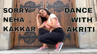 Sorry | Neha Kakkar | Dance With Akriti