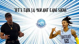 “Let’s Talk Ja Morant Gang Signs”