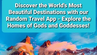 Explore the World's Best Destinations with Our Random Travel-Your Passport to Unforgettable Journeys