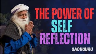 The power of self reflection (Sadhguru Motivational speech)