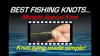 Best Fishing Knots - How to tie the Albright Special Knot
