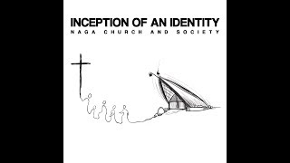Inception of an Identity : Naga Church and Society