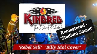 'Kindred Remastered' with 'Stadium Sound'  'Rebel Yell'  'Billy Idol Cover'