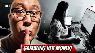GAMBLING HER MONEY while she's WORKING!