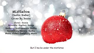 Mistletoe (Justin Bieber) || Cover By Jossie