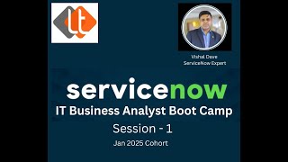 ServiceNow IT Business Analysis Boot Camp Session 1 Jan 2025 Cohort