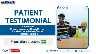 Breast Cancer Treated with Chemo & Radiotherapy in India | Patient from Sierra Leone