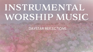 Worship Insturmentals \\ Christian Music Compilation \\ Daystar