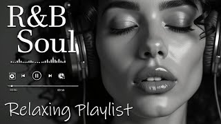 【R&B Soul】 Rest & Reflect Playlist – Smooth Soul Vocals & Chill Grooves