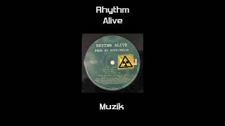Rhythm Alive - Muzik