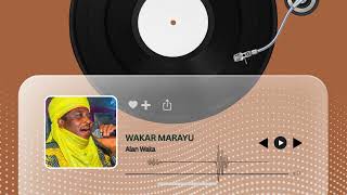 Alan Waƙa – Waƙar Marayu | Hausa Traditional Song Audio Visualizer