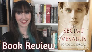 The Secret of Vesalius (Jordi Llobregat) - Book Review | The Bookworm