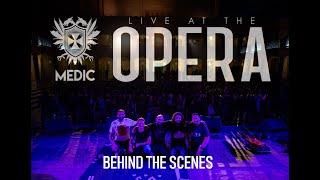 MEDIC Live at the Opera | Behind the scenes | Short Film