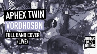 Aphex Twin - Vordhosbn (Cover) // Live Band