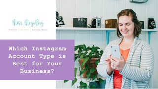 Which Instagram Account Type is Best for Your Business?