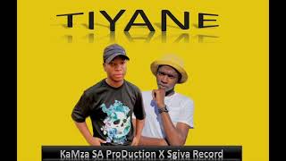 Kamza SA & Sgiva Record - TIYANE - (official song)