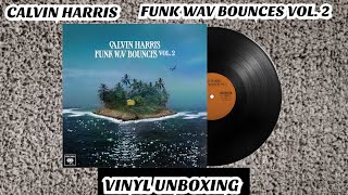 CALVIN HARRIS - FUNK WAV BOUNCES VOL. 2 (VINYL UNBOXING)