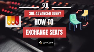 SQL Interview Question | Exchange Seats | Leetcode #sqlinterview