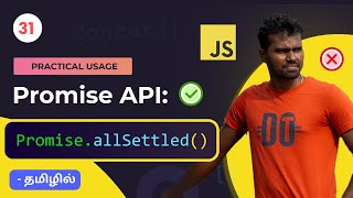 #31 - Javascript Promise API: Promise.allSettled() in Tamil | Practical Example