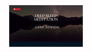 1HR Deep Sleep Guided Meditation With Dark Screen. Calm Body + Mind.😴