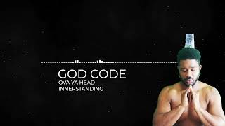 GOD CODE- OVA YA HEAD 😇 👁 🌎