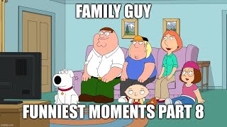 Family Guy Funniest Moments Part 8 (1080p HD)