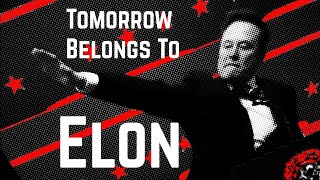 Tomorrow Belongs to Elon