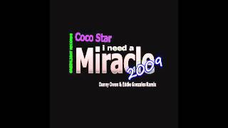 Coco Star - I Need A Miracle 2009 (Danny Owen & Eddie Gonzales Remix)