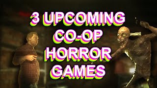 We Played 3 New Upcoming Co-op Horror Games!