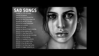 Broken Heart Sad Songs - Sad Songs Make You Cry - Best English Sad Songs Ever! _2020