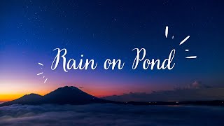 10min - Relaxing Sound - Rain on Pond - Water Drops - Water Flow