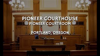 Portland Pioneer Courtroom 9:00 AM Monday 10/20