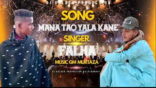 Balochi Song l Mana Tao Yala Kane l Falha l New Song 2023 l by Gjbaloch