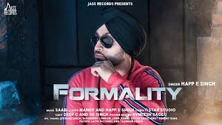 Formality | (Full HD ) | Happ E Singh  |Punjabi Songs 2018