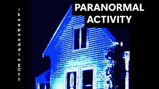 ikeepnodding0ff - PARANORMAL ACTIVITY (Official Audio)