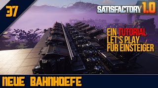 🩷Die Logistik wird komplexer🚂 - 37 - SATISFACTORY 1.0 - Tutorial Let's Play