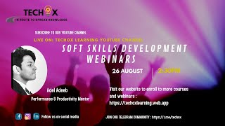 SOFT SKILLS DEVELOPMENT | WEBINARS - ADEL ADEEB | TECHOX LEARNING