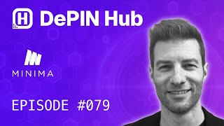 DePIN Hub - 079 - Minima - Decentralized Tech for Everyday Use