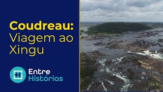 Coudreau: Viagem ao Xingu - Entre Histórias